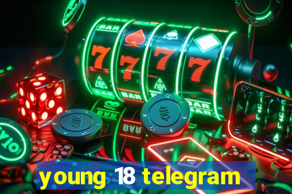 young 18 telegram